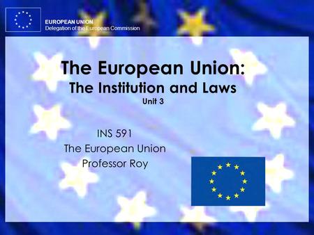 The European Union: The Institution and Laws Unit 3