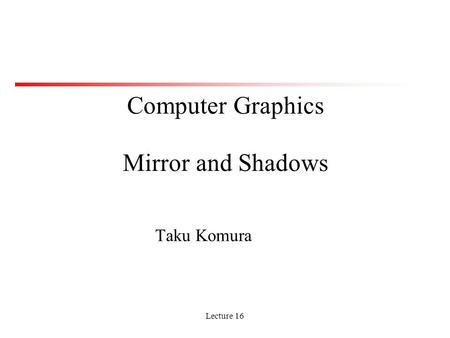 Computer Graphics Mirror and Shadows