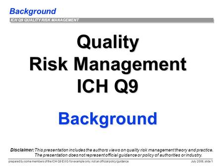 Quality Risk Management ICH Q9 Background