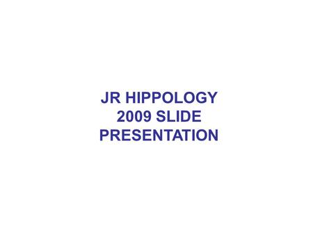 JR HIPPOLOGY 2009 SLIDE PRESENTATION. What gait is this horse doing? 1.1.