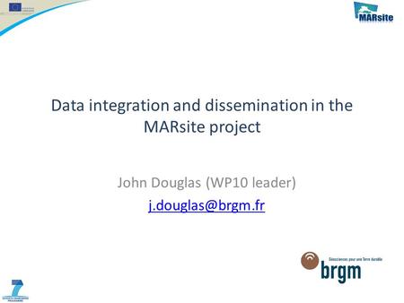 Data integration and dissemination in the MARsite project John Douglas (WP10 leader)