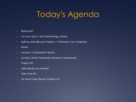 Today’s Agenda Welcome! Go over Quiz 1 and terminology review