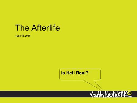 The Afterlife June 12, 2011 Is Hell Real?.