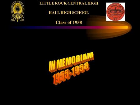 LITTLE ROCK CENTRAL HIGH HALL HIGH SCHOOL Class of 1958.