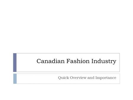 Canadian Fashion Industry Quick Overview and Importance.