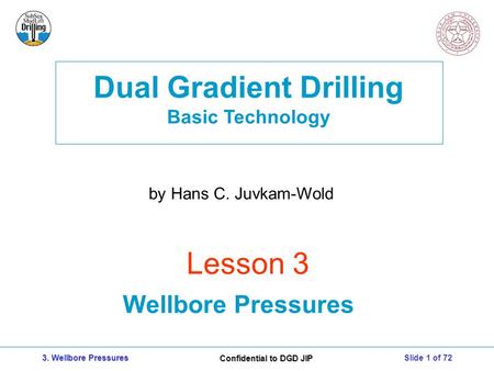 Dual Gradient Drilling Basic Technology Confidential to DGD JIP