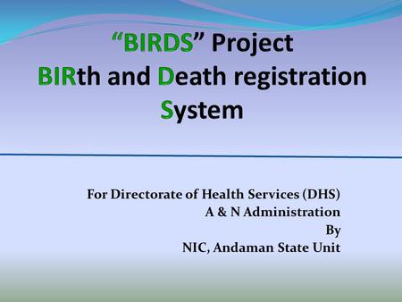 For Directorate of Health Services (DHS) A & N Administration By NIC, Andaman State Unit.