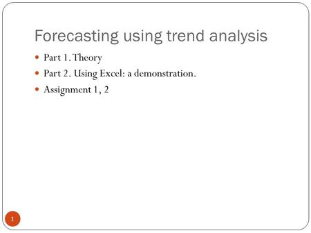 Forecasting using trend analysis