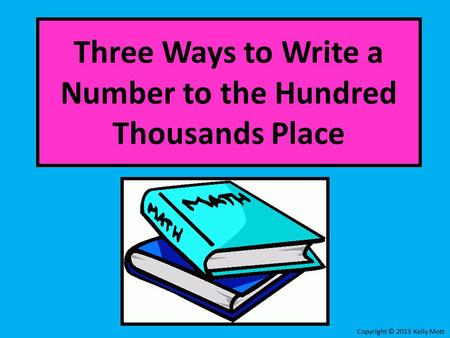 Three Ways to Write a Number to the Hundred Thousands Place