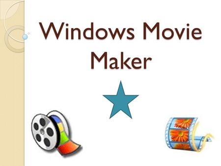 Windows Movie Maker. First Steps Locate Movie Maker ~Start Menu, All Programs, Windows Movie Maker~ Know the Focus of your Project ~Homecoming 2010~ Have.