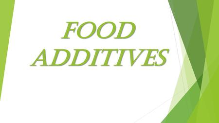 FOOD ADDITIVES. WHAT ARE PRESERVATIVES ?  A preservative is a naturally occurring or synthetically produced substance that is added to products such.