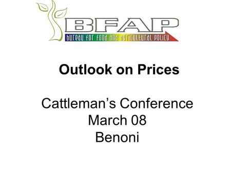 Outlook on Prices Cattleman’s Conference March 08 Benoni.
