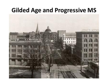 Gilded Age and Progressive MS. The Compromise of 1877 1.In the presidential election of 1876, the Republican candidate Rutherford B. Hayes ran against.