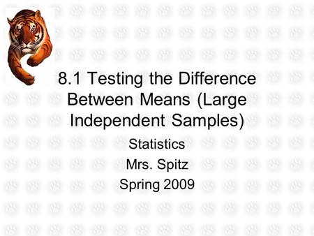 8.1 Testing the Difference Between Means (Large Independent Samples)