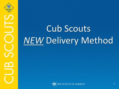 1 Cub Scouts NEW Delivery Method. 2 Session Objectives: Revisit significant facts about the program concept Review new method for delivery of Cub Scouts.
