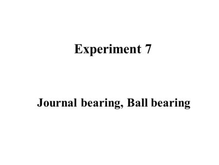 Journal bearing, Ball bearing