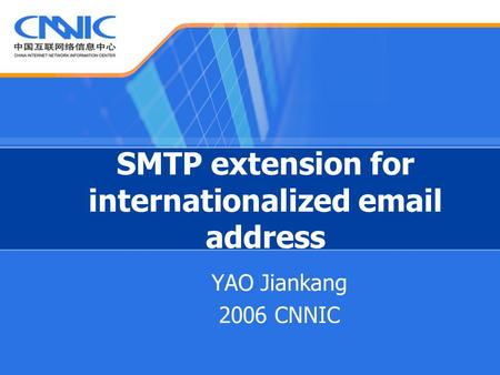 SMTP extension for internationalized email address YAO Jiankang 2006 CNNIC.