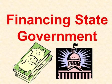 Financing State Government. West Virginia gets the money it needs to maintain its government through the collection of a variety of taxes, fees, and licenses.