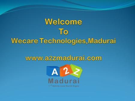 Who We Are Wecare Technologies is one of the leading Software Development Company in Madurai,Tamilnadu since 2010 providing services to more than 100.
