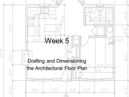 Drafting and Dimensioning the Architectural Floor Plan