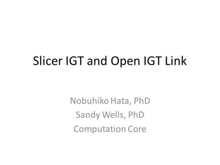 Slicer IGT and Open IGT Link