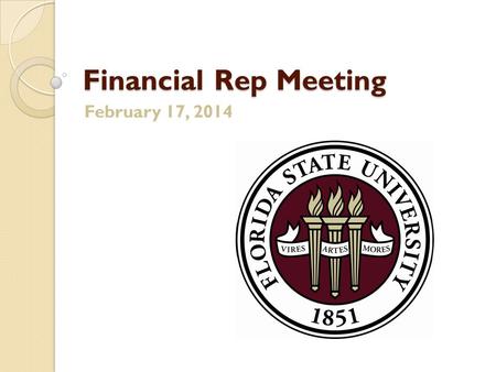 Financial Rep Meeting February 17, 2014. 2 Accounts Payable: New Expenditure Guidelines Effective April 1 st, 2014 At-a-Glance changes ◦ Athletics and.