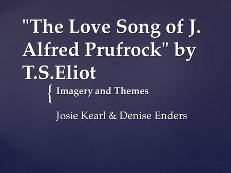 The Love Song of J. Alfred Prufrock by T.S.Eliot