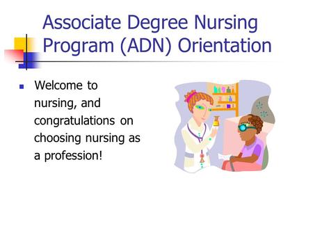 Associate Degree Nursing Program (ADN) Orientation