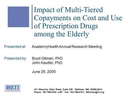 Impact of Multi-Tiered Copayments on Cost and Use of Prescription Drugs among the Elderly Presented at AcademyHealth Annual Research Meeting Presented.