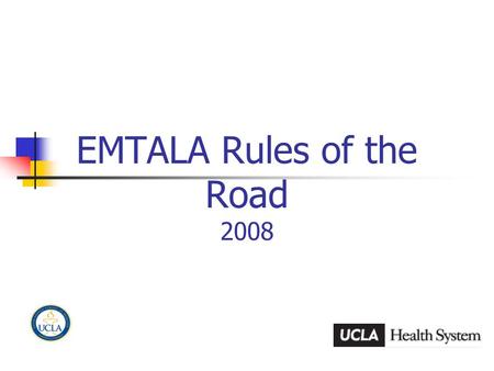 EMTALA Rules of the Road 2008. 1 The History of EMTALA The Emergency Medical Treatment and Labor Act (EMTALA) was enacted by Congress in 1986 as part.