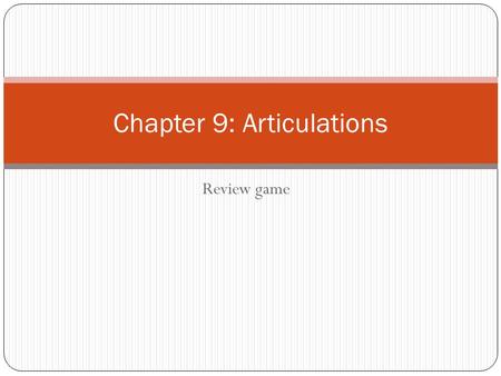 Review game Chapter 9: Articulations. Synarthrosis A suture is an example of what kind of articulation?