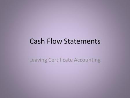 Cash Flow Statements Leaving Certificate Accounting.