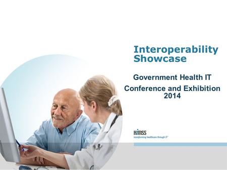 Government Health IT Conference and Exhibition 2014 Interoperability Showcase.