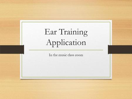 Ear Training Application In the music class room.