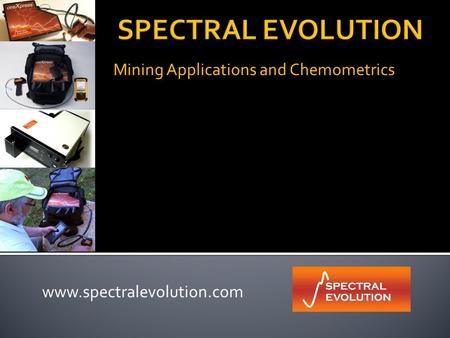 Mining Applications and Chemometrics www.spectralevolution.com.
