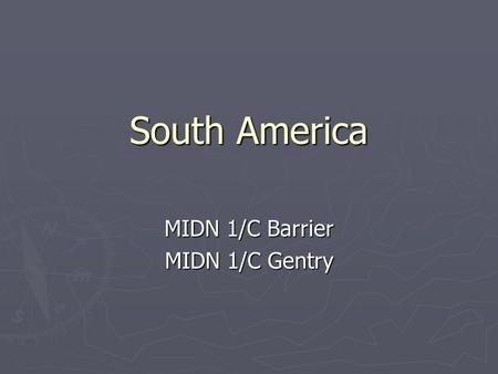 South America MIDN 1/C Barrier MIDN 1/C Gentry.