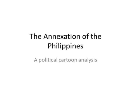 The Annexation of the Philippines