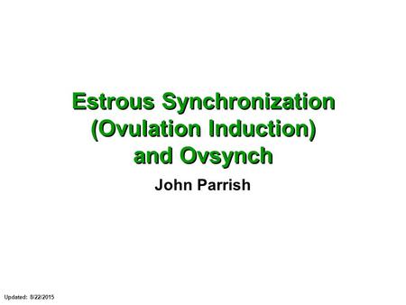 Estrous Synchronization (Ovulation Induction) and Ovsynch