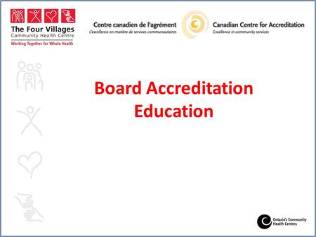 Board Accreditation Education. Anti-Discrimination Policy: Four Villages is committed to ensuring that all staff, students, Board members and volunteers.