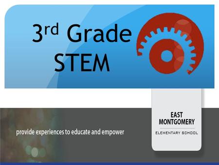 3 rd Grade STEM. What is STEM? S cience T echnology E ngineering M ath.
