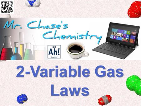 2-Variable Gas Laws. Kinetic-Molecular Theory 1. Gas particles do not attract or repel each other 2. Gas particles are much smaller than the distances.