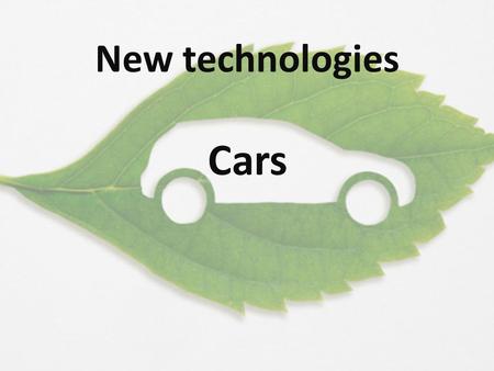 New technologies Cars. Car industry Car manufacturers and their suppliers form a big part in Germany’s economy In Oberberg we also have many suppliers,