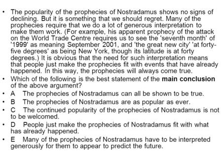 The popularity of the prophecies of Nostradamus shows no signs of declining. But it is something that we should regret. Many of the prophecies require.
