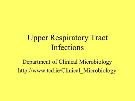 Upper Respiratory Tract Infections Department of Clinical Microbiology