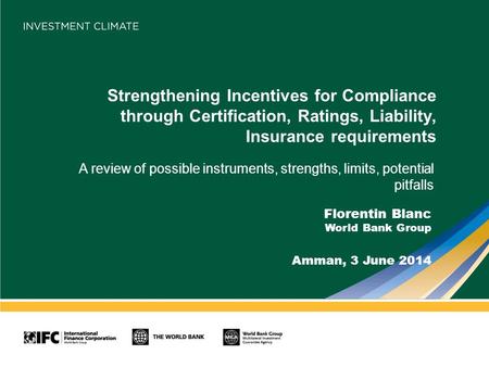 Strengthening Incentives for Compliance through Certification, Ratings, Liability, Insurance requirements A review of possible instruments, strengths,