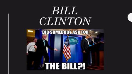 Bill Clinton.