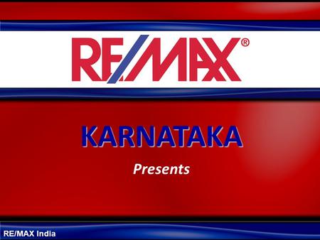 RE/MAX India KARNATAKA Presents. R U in Real Estate Business.