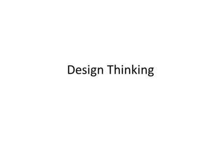 Design Thinking.