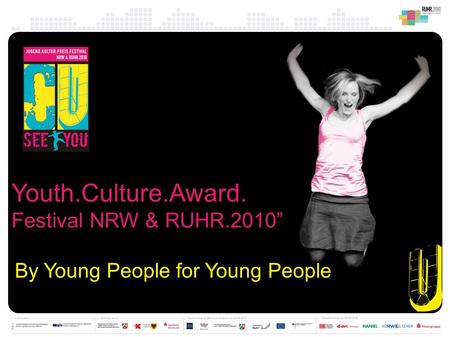 Youth.Culture.Award. Festival NRW & RUHR.2010” By Young People for Young People.