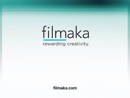 Filmaka.com. Page 2 ©2010 Filmaka, Inc. CONFIDENTIAL DO NOT FORWARD ▪ Filmaka will show you how to engage the consumer of the 21 st Century. ▪ It is no.